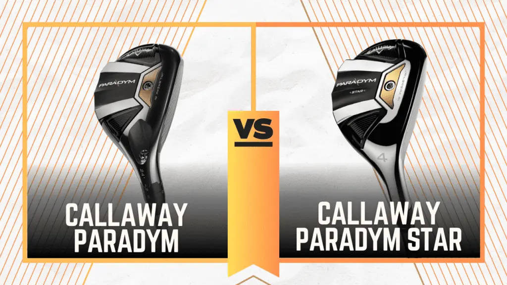 Callaway Paradym Star Review comparison photo of the Paradym vs Paradym Star hybrids