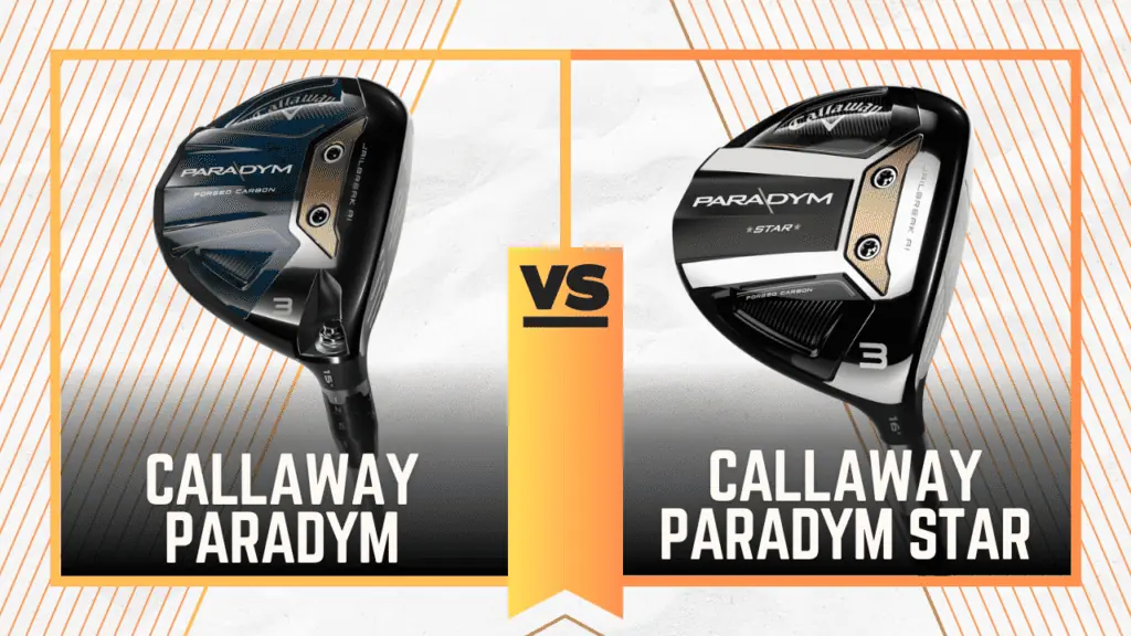 Callaway Paradym Star Review comparison photo of the Paradym vs Paradym Star fairway woods